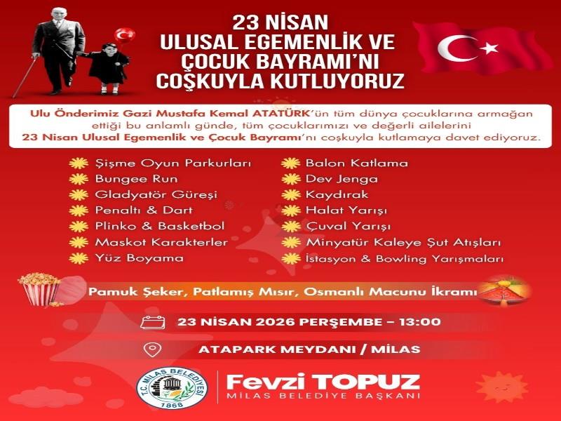 MİLAS BELEDİYESİ TARAFINDAN DÜZENLENECEK ‘23 NİSAN ÇOCUK ŞENLİĞİ’ İLE ÇOCUKLAR BAYRAM COŞKUSUNU DOYASIYA YAŞAYACAK