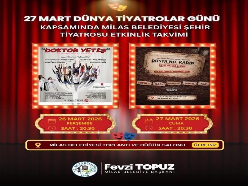 MİLAS BELEDİYESİ TARAFINDAN DÜNYA TİYATROLAR GÜNÜ’NE ÖZEL İKİ OYUN İZLEYİCİYLE BULUŞTURULACAK