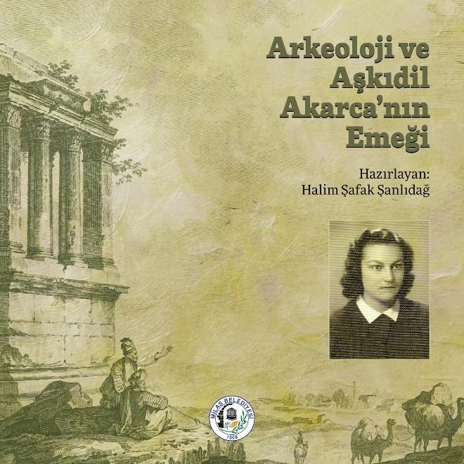 Arkeoloji ve Askidil Akarca'nin Emegi